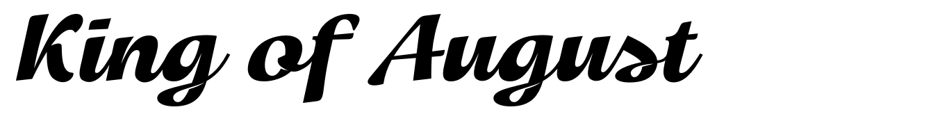 King of August